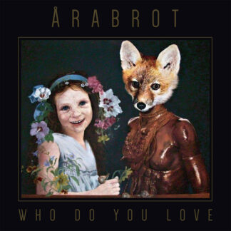 Årabrot ‎– Who Do You Love LP