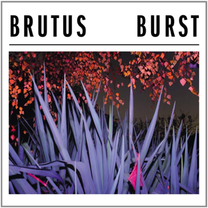 Brutus – Burst LP