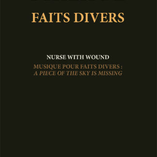 Charles-Louis Philippe / Nurse With Wound – Faits Divers / Musique Pour Faits Divers: A Piece Of The Sky Is Missing CD+ Book