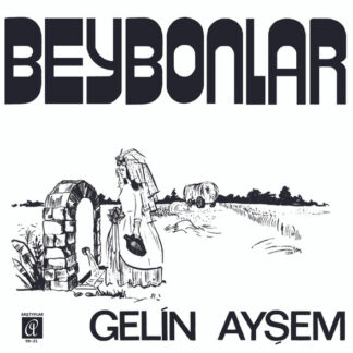 Beybonlar - Gelin Ayşem / Nenni 7"