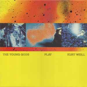 The Young Gods – The Young Gods Play Kurt Weill LP