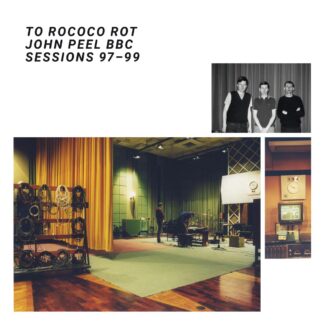 To Rococo Rot – John Peel BBC Sessions 97-99 LP