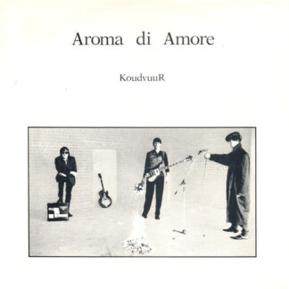 Aroma Di Amore – KoudvuuR LP