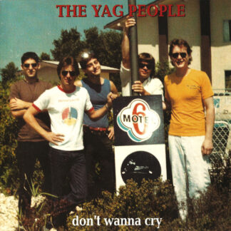 The Yag People / The Wrong Directions – Don't Wanna Cry / Heart Of Wood 7''