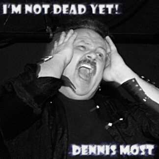 Dennis Most – I'm Not Dead Yet! LP
