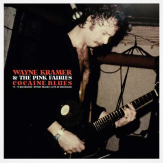 Wayne Kramer & The Pink Fairies – Cocaine Blues - '74 - '78 Recordings LP Clear Vinyl