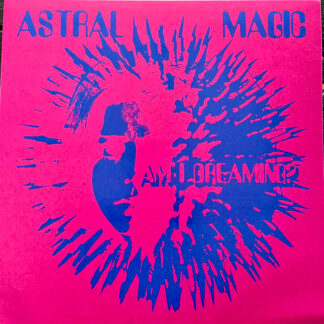 Astral Magic – Am I Dreaming? LP