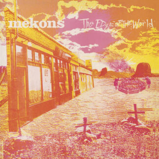 Mekons – The Edge Of The World LP
