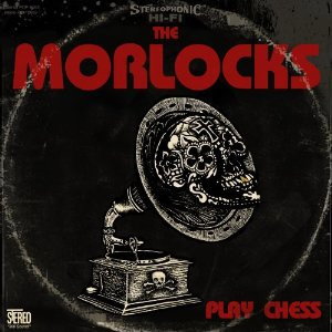 The Morlocks – Play Chess LP