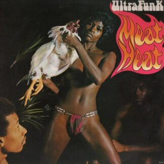 Ultrafunk – Meat Heat LP