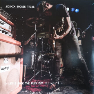Kosmik Boogie Tribe – Let's Rock The Fuck Out !!! Vol. 2 – Fuzz, Fesk And Fette LP
