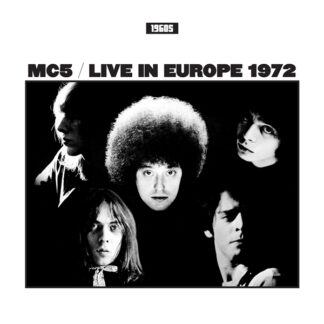 MC5 - Live In Europe 1972 LP