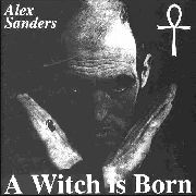 Alex Sanders ‎– A Witch Is Born CD