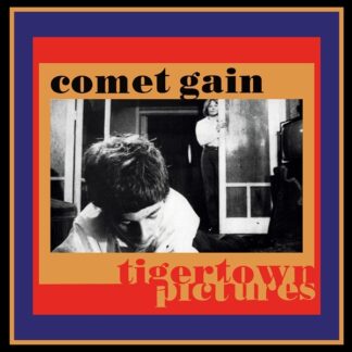 Comet Gain – Tigertown Pictures LP