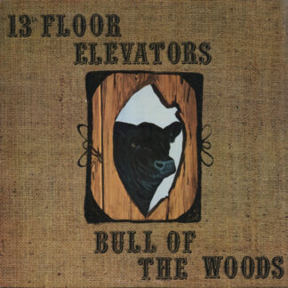 13th Floor Elevators – Bull Of The Woods LP