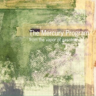 The Mercury Program - From The Vapor Of Gasoline LP Green Vapor Vinyl