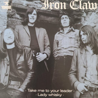 Iron Claw – Take Me To Your Leader / Lady Whisky 7"