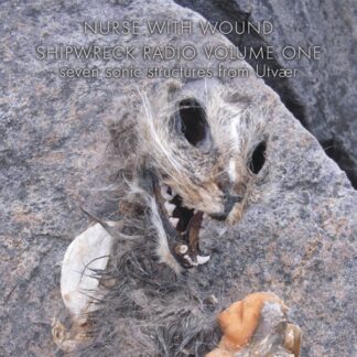 Nurse With Wound – Shipwreck Radio Volume One (Seven Sonic Structures From Utvær) 2xCD
