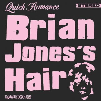 Quick Romance - Brian Jones's Hair / Zero Tic 7"