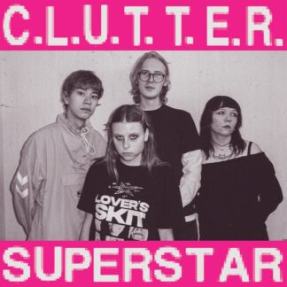 Clutter – C.L.U.T.T.E.R. / Superstar 7"