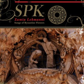 SPK – Zamia Lehmanni (Songs Of Byzantine Flowers) LP