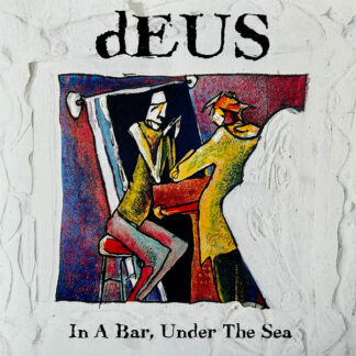 dEUS ‎– In A Bar, Under The Sea 3xLP